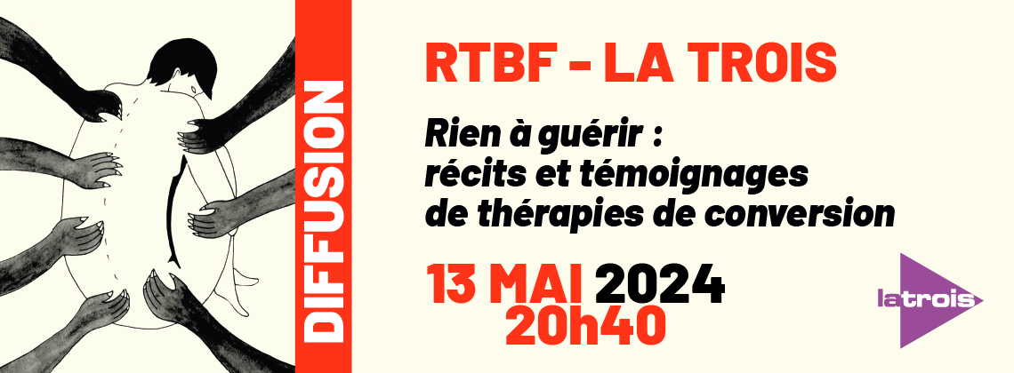 Diffusion du docu Rien à guérir : récits de thérapies de conversion sur la RTBF
